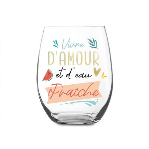 VERRE ROND "VIVRE D'AMOUR ET D'EAU FRAICHE"