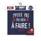 TEE-SHIRT "JE PEUX PAS, J'AI RIEN A FAIRE" XL