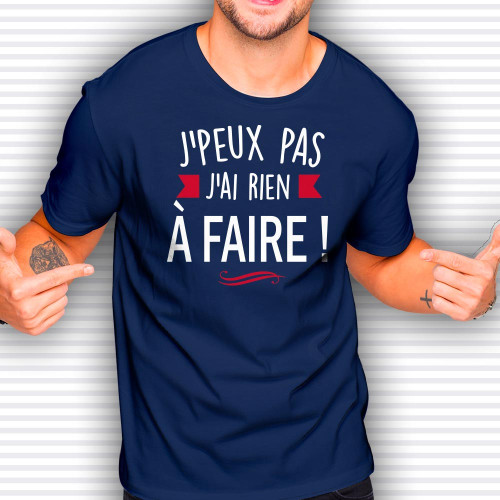 TEE-SHIRT &quot;JE PEUX PAS, J&#039;AI RIEN A FAIRE&quot; XL